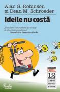 Ideile nu costa - Alan G. Robinson, Dean M. Schroeder