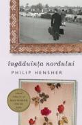 Ingaduinta Nordului - Philip Hensher