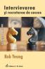 Intervievarea si recrutarea de succes - Yeung Rob