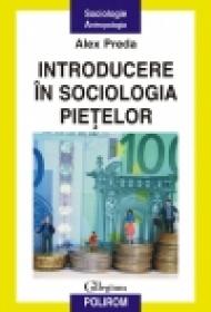 Introducere in sociologia pietelor - Alex Preda