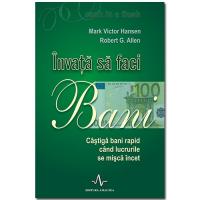 Invata sa faci bani - Mark Victor Hansen, Robert G.
