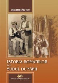 Istoria romanilor din sudul Dunarii - Valentin Balutoiu