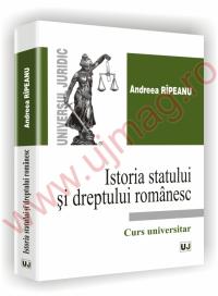 Istoria statului si dreptului romanesc - Andreea Ripeanu