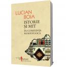 Istorie si mit in constiinta romaneasca - Lucian Boia