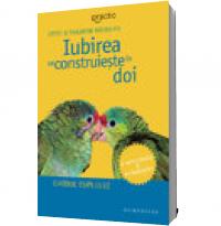 Iubirea se construieste in doi - Sharon Biddulph, Steve Biddulph