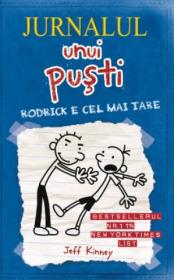 Jurnalul unui pusti 2. Rodrick e cel mai tare - Jeff Kinney