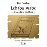 Lebada Verde. O copilarie in Delta - Tina Verban