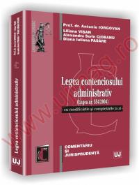Legea contenciosului administrativ - (legea nr. 554/2004) cu modificarile si completarile la zi - Liliana Visan 
							,													 Diana-Iuliana Pasare 
							,													 Antonie Iorgovan 
							,													 Alexandru-Sorin Ciobanu