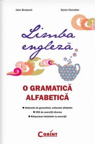 Limba engleza. O gramatica alfabetica - Sylvie Chevalier, Jean Brossard
