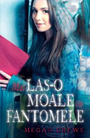Mai las-o moale cu fantomele - Megan Crewe