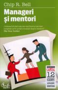 Manageri si mentori  - Chip R. Bell