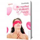 Mic manifest al placerii la feminin - Eva Arkady