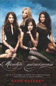 Micutele mincinoase - Sara Shepard