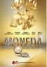 Moneda - Elena Bojesteanu , Nicoleta Ciurila , Bogdan Dumitrescu , Alina Trifan , Alina Sima