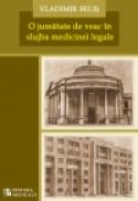 O jumatate de veac in slujba medicinei legale - Vladimir Belis