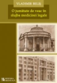 O jumatate de veac in slujba medicinei legale - Vladimir Belis