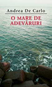 O mare de adevaruri - Andrea de Carlo