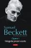 Opere I. Integrala prozei scurte - Samuel Beckett