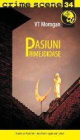 Pasiuni primejdioase (crime scene 34) - VT Morogan