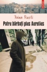 Patru barbati plus Aurelius - Doina Rusti