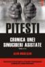 Pitesti. Cronica unei sinucideri asistate. Editia a II-a - Alin Muresan