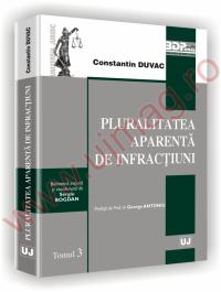 Pluralitatea aparenta de infractiuni. Tomul 3 - Constantin Duvac