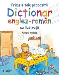 Primele tale propozitii. Dictionar englez-roman cu ilustratii - Armelle Modere