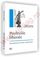 Profesiile liberale - reglementare, doctrina, jurisprudenta - Madalin Niculeasa