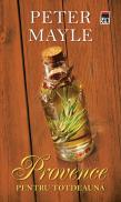 Provence pentru totdeauna - Peter Mayle