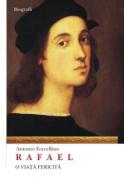 Rafael. O viata fericita - Antonio Forcellino