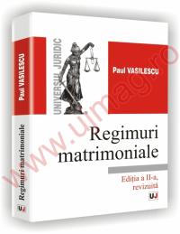 Regimuri matrimoniale. Partea generala. Editia a II-a revizuita - Paul Vasilescu
