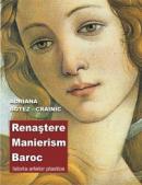 Renastere, Manierism, Baroc - Istoria artelor plastice - Adriana Botez-Crainic