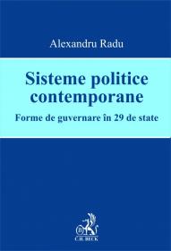 Sisteme politice contemporane. Forme de guvernare in 29 de state - Radu Alexandru