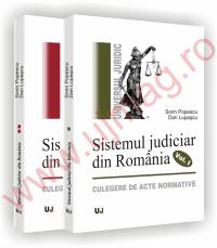 Sistemul judiciar din Romania. Culegere de acte normative (1859-1989) - 2 volume - Sorin Popescu 
							,													 Dan Lupascu