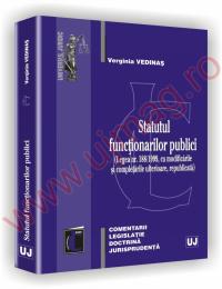 Statutul functionarilor publici - (Legea nr. 188/1999, cu modificarile si completarile ulterioare, republicata) - Verginia Vedinas