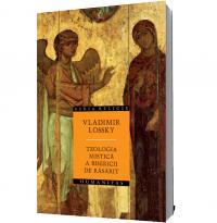 Teologia mistica a Bisericii de Rasarit - Vladimir Lossky