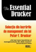 The essential Drucker. Selectie din lucrarile de management ale lui Peter F.Drucker - Peter F. Drucker
