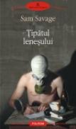 Tipatul lenesului - Sam Savage