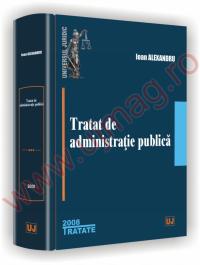 Tratat de administratie publica - Alexandru Ioan