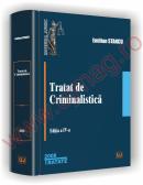 Tratat de criminalistica. Editia a IV-a - Emilian Stancu