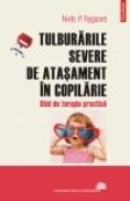 Tulburarile severe de atasament in copilarie. Ghid de terapie practica - Niels P. Rygaard