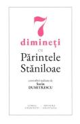 7 dimineti cu Parintele Staniloae - Sorin Dumitrescu