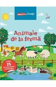 Animale de la ferma. Joaca-te si invata - Autor Anonim