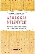 Apologia dupa sfarsitul metafizicii - Nicolae Turcan