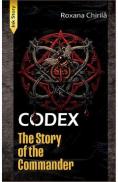 CODEX. The Story of the Commander - Roxana Chirila