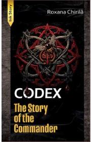 CODEX. The Story of the Commander - Roxana Chirila