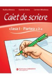 Caiet de scriere - Clasa 1 Partea a 2-a - Rodica Dinescu, Daniela Stoica, Carmen Minulescu - Carmen Minulescu