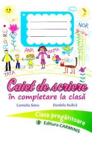 Caiet de scriere - Clasa pregatitoare - Camelia Sima, Daniela Dulica - Daniela Dulica