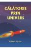 Calatorie prin Univers - Autor Anonim