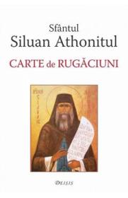 Carte de rugaciuni - Sfantul Siluan Athonitul
